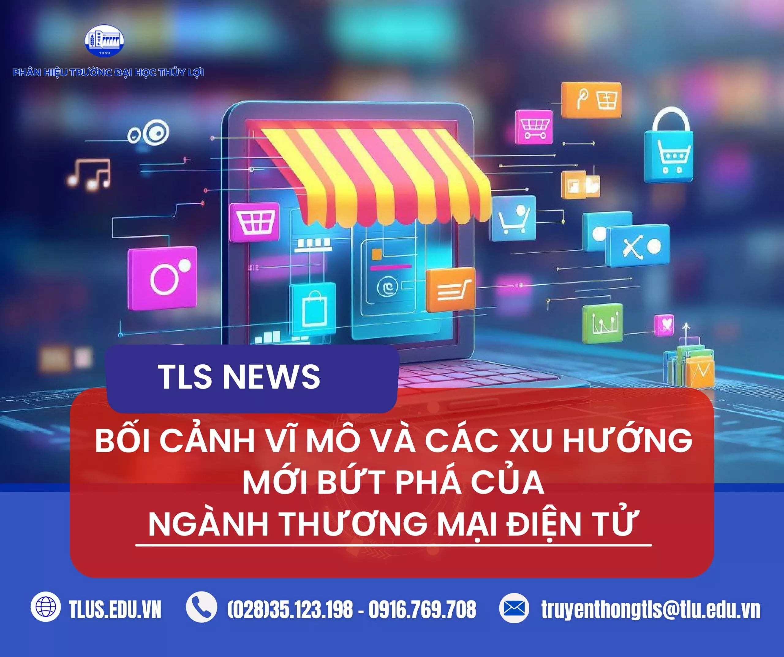 BỐI CẢNH VĨ MÔ VÀ CÁC XU HƯỚNG MỚI BỨT PHÁ CỦA NGÀNH THƯƠNG MẠI ĐIỆN TỬ